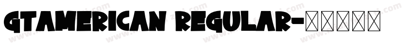 GTAmerican Regular字体转换